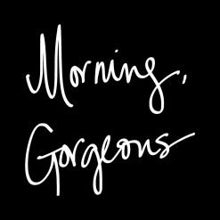 Morning Gorgeous